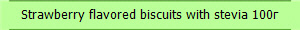 Strawberry flavored biscuits with stevia 100