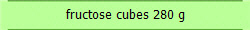 fructose cubes 280 g